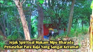 Jejak Spiritual Makam Mpu Bharada Penasehat Para Raja Yang Sangat Keramat