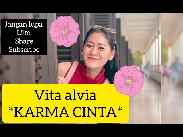 Vita alvia*KARMA CINTA*(Lirik lagu ❤️) class=