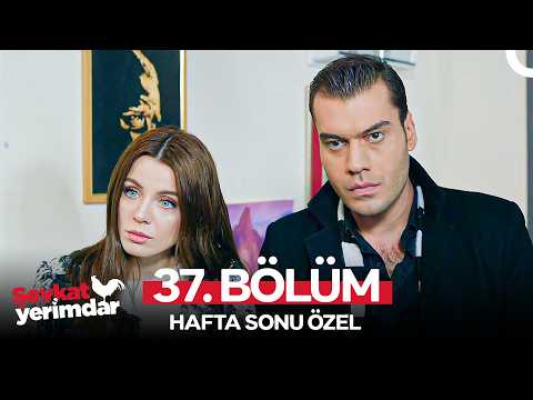 Şevkat Yerimdar 37. Bölüm (HAFTA SONU ÖZEL)