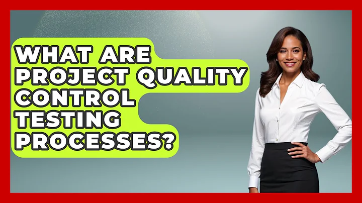 What Are Project Quality Control Testing Processes? - The Project Manager Toolkit