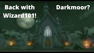 Back With Wizard101! Doing Darkmoor - Wizard101 on my Death