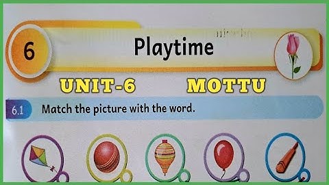 EE- MOTTU, UNIT-6, PLAYTIME , ENGLISH,  WORKBOOK ANSWER