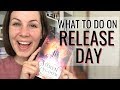 WHAT TO DO ON RELEASE DAY | My Book Release Checklist