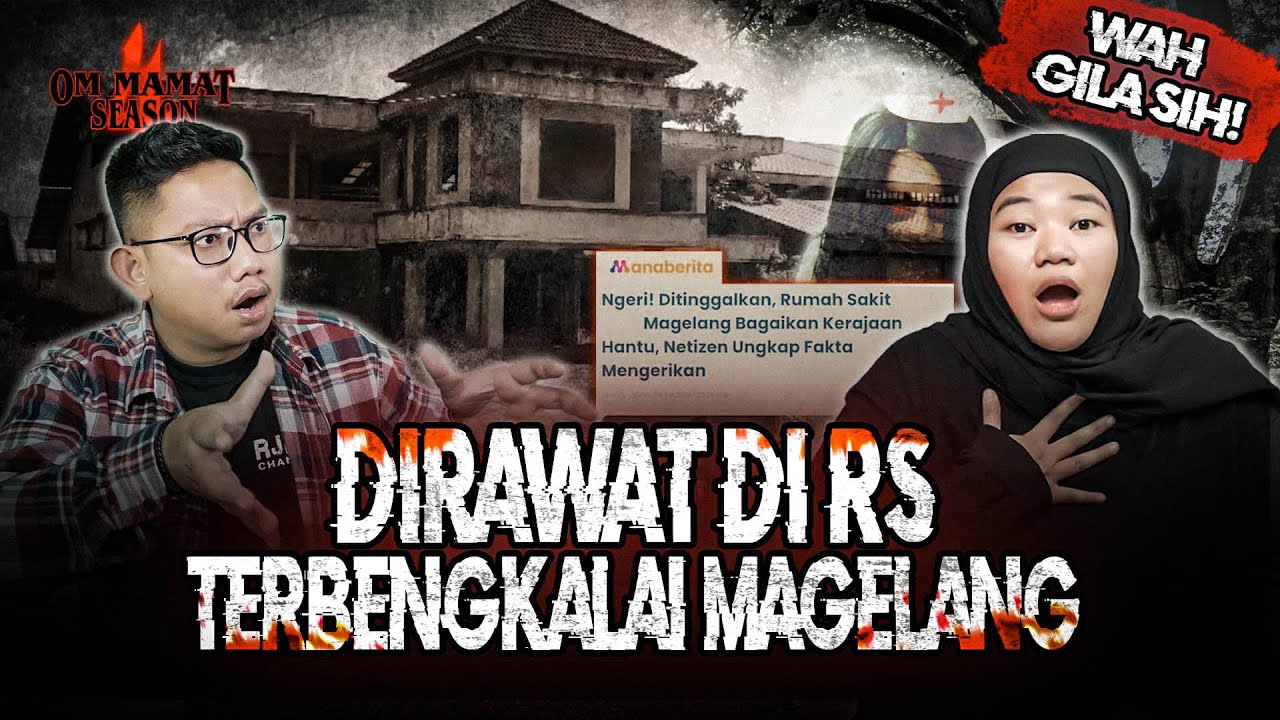 SEKELUARGA TER GENJUTSU DI RUMAH SAKIT TERBENGKALAI MAGELANG? PETAKA SUSUK KECANTIKAN #OMMAMAT
