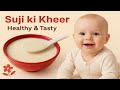 Healthy & Yummy 💖 Semolina Pudding Recipe|بچوں کا وزن بڑھانے کا آسان راز 👉 سوجی کی کھیر😋