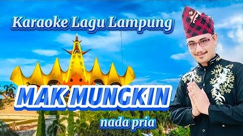 MAK MUNGKIN Karaoke Lagu Lampung Way Imbun Jadi danau nada pria Yopi Adam