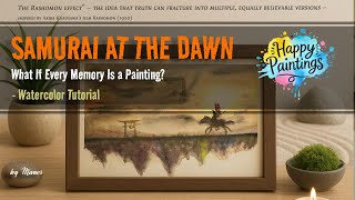 Samurai at the Dawn: Exploring Truth, Memory, and the Rashomon Effect in Art