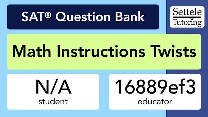 Math Instructions Twists 3 (SAT Question Bank 16889ef3)