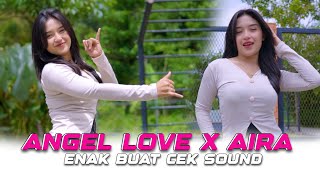DJ ANGEL LOVE X AIRA - ENAK BUAT CEK SOUND