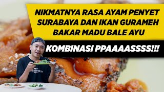GILAAAAAAAAAA!!! Review Ayam Penyet dan Gurameh Bakar Madu, Kenikmatan Yang Hakiki!!!