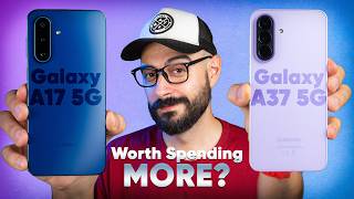 Worth Spending $250 MORE Samsung Galaxy A17 vs A37