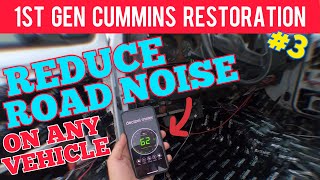 Drastically REDUCE ROAD NOISE On Any Vehicle In 3 Simple Steps - First Gen Cummins Restoration #3