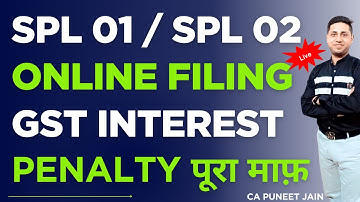 NEW FORM SPL 01 SPL 02 ACTIVATE ON GST PORTAL AVAIL OLD ITC OF FY 17-18, 18-19, 19-20 & 20-21