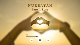 Nurbayan - Pare In Love