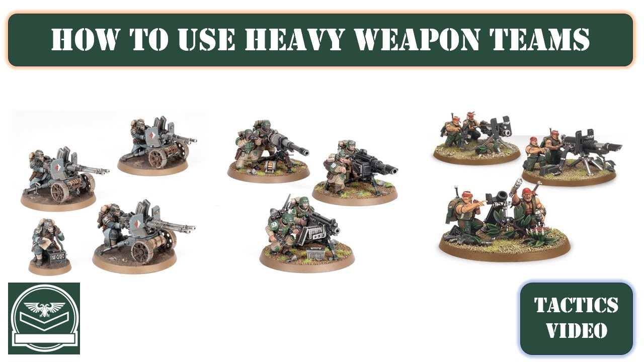 How to use Heavy Weapon Teams on the tabletop | Astra Militarum tactics | Warhammer 40000