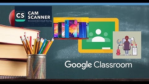 How student can upload assignment on Google classroom using Cam scanner