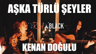 Aşka Türlü Şeyler  Rednblack Cover ( Kenan Doğulu )