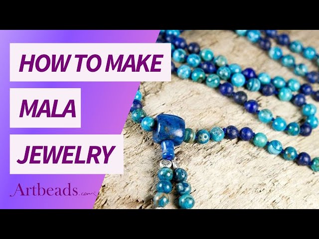 Jewelry Making Article - Mala Beads: How to Make Your Own Mala