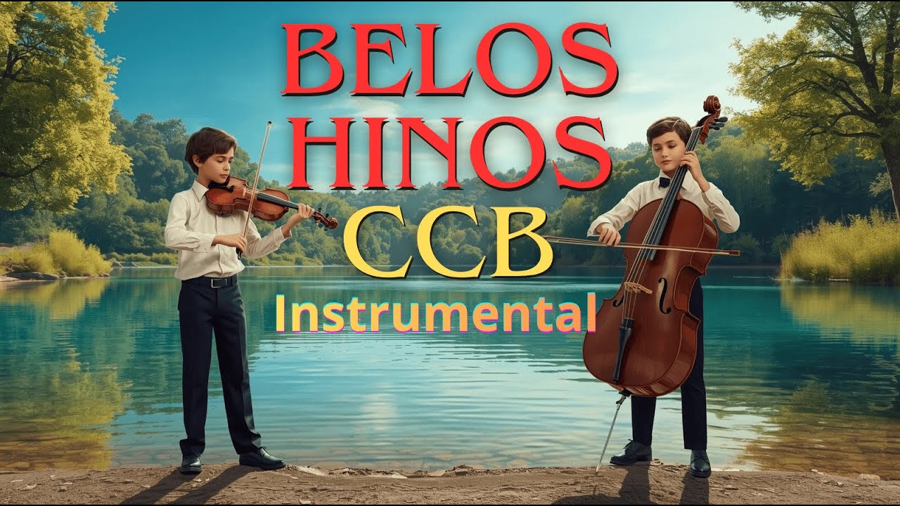🌿 Hinos CCB Instrumentais – Violino, Cello e Piano | Seleção de Belos Hinos para Meditar 🎶