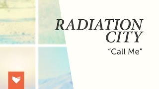 Video thumbnail of "Radiation City - Call Me"