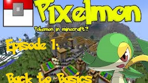 Pixelmon Episode 1: Back to basics!