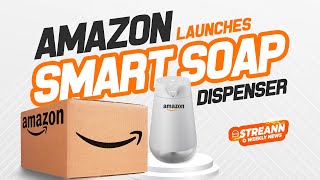 📣 Amazon's newest launch: a smart soap dispenser!