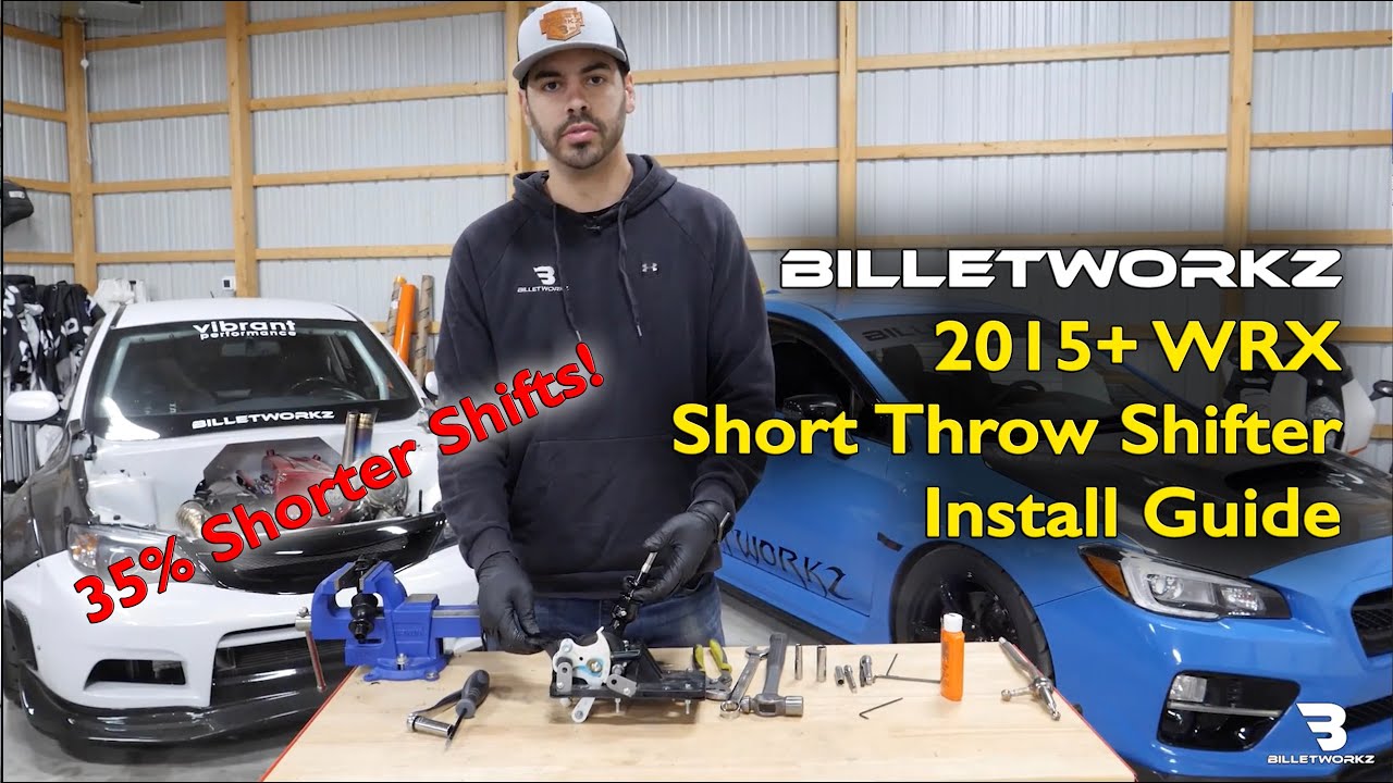 Billetworkz - 2015+ WRX Short Throw Shifter Install Guide