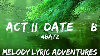 4Batz - act ii: date @ 8 (Lyrics) "I'll come and slide by 8pm"  | 25mins - Feeling your music
