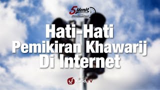Hati-hati Pemikiran Khawarij Lewat Internet - 5 Menit yang Menginspirasi