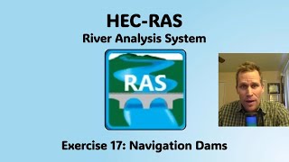 HEC RAS Exercise 17 - Navigation Dams