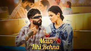 Download Lagu Main Nhi Rehna - Sajan Jagpalpuria \u0026 Deepak Dhillon (Full Video) Taniya - Rahul Verma MP3 Download Lagu Main Nhi Rehna - Sajan Jagpalpuria \u0026 Deepak Dhillon (Full Video) Taniya - Rahul Verma MP3
