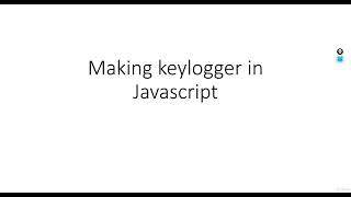 12. 1 Introduction to JS KeyLogger