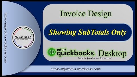 Edit Invoice Template in QuickBooks Desktop | Showing Subtotals Only on QuickBooks Invoice