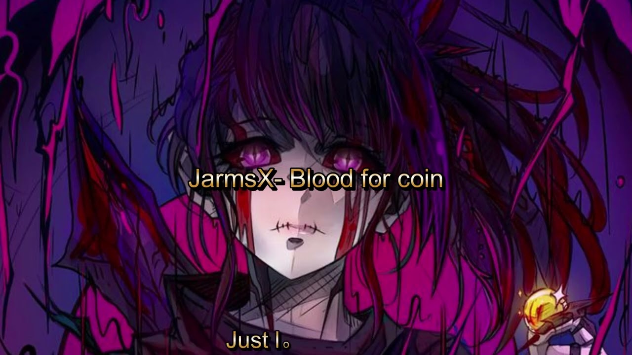 JarmsX-  Blood for Coin