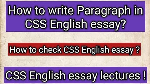 How to Write a Perfect CSS English Essay? | CSS Essay Structure & Paragraph Writing |