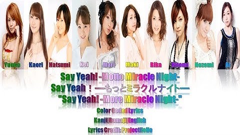 モーニング娘。- Say Yeah! ~Motto Miracle Night~ (Say Yeah！―もっとミラクルナイト―) Lyrics (Color Coded JPN/ROM/ENG)