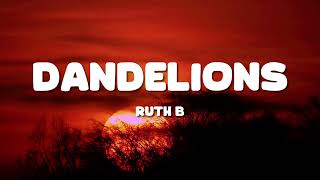 Ruth B. - Dandelions (Lyrics)