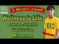 WELLNESS IS LIFE DANCE STEP BY STEP MIRRORED TUTORIAL!!