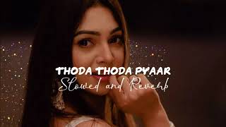 Thoda Thoda Pyaar ️ ( Slowed Reverb ) Lofi Music 