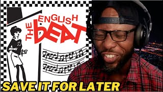 ENGLISH BEAT - SAVE IT FOR LATER | FIRST TIME HEARING AND REACTION