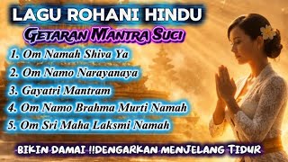 Mantra Hindu Penenang Hati 🕉️ Getaran Mantra Suci | Musik Meditasi, Doa & Healing Bali