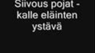 Video thumbnail of "siivouspojat - kalle eläinten ystävä (with lyrics)"