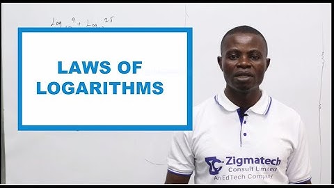 MATHEMATICS | LOGARITHMS PART 2 | LAWS OF LOGARITHMS | EXAM GUIDE | ZIGMATECH CONSULT LIMITED