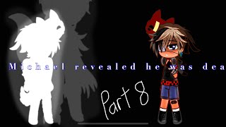 … || Pt. 8 if Mike revealed he was dead || flashing lights, blood, cringe || have a good day ||