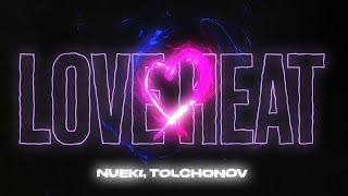 NUEKI, TOLCHONOV - LOVE HEAT