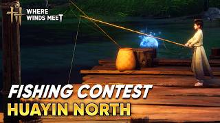 Huayin North – Fishing Contest Location | Where Winds Meet Qinchuan Path