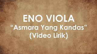 Eno Viola - Asmara Yang Kandas | Video Lirik