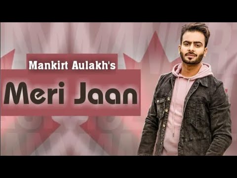 Meri Jaan (Full Song ) Mankirt Aulakh Ft. Smayra - Mix Singh - Movie Show @TechlifeSunny