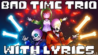 Undertale Bad Time Trio With Lyrics