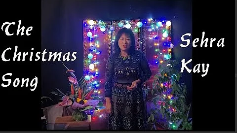 The Christmas song by Sehra Kay (Mel Torme)
